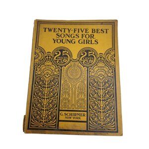 Antique 1915 Twenty-Five Best Songs For Young Girls, G. Schirmer